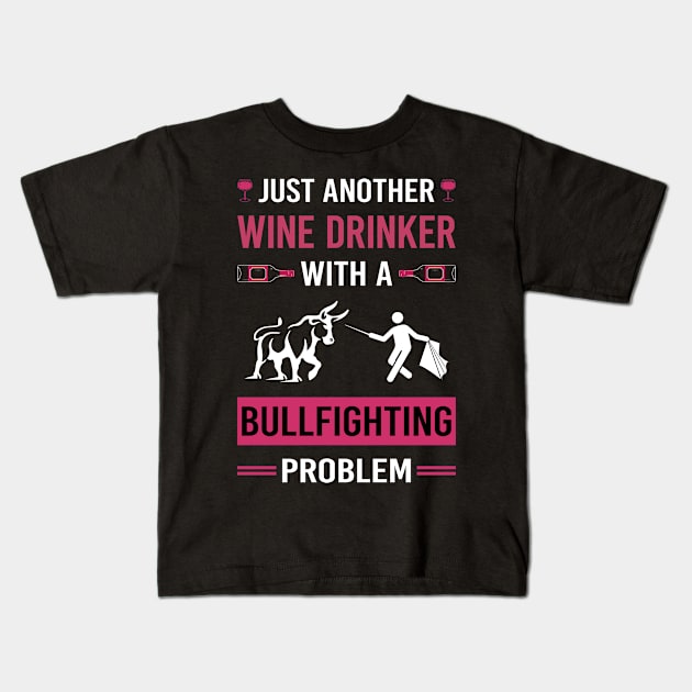 Wine Drinker Bullfighting Bullfight Bullfighter Kids T-Shirt by Good Day